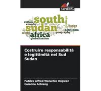 Costruire responsabilità e legittimità nel Sud Sudan