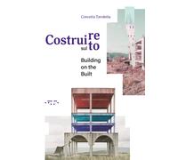 Costruire sul costruito-Building on the built. Ediz. bilingue - Tavoletta ...