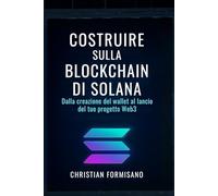 Costruire sulla blockchain di Solana: Dalla progettazione del wallet al lancio sulla web3