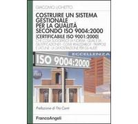 Costruire un sistema gestionale per la qualità secondo ISO 9004: 2000 (certificabile ISO 9001:2000)
