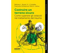 Costruire un terreno sicuro. Come superare gli ostacoli nel trattamento de...