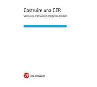 Costruire una CER. Verso una transizione energetica solidale
