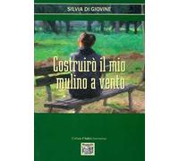 Costruirò il mio mulino a vento