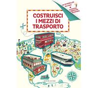 Costruisci i mezzi di trasporto. Ediz. a colori. Con gadget