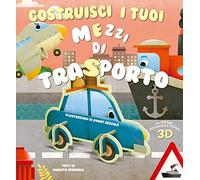 Costruisci i tuoi mezzi di trasporto. Ediz. a colori