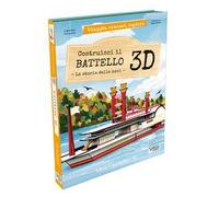 Costruisci il battello 3D. La storia delle navi. Viaggia, conosci, esplora. Ediz. a colori. Con Giocattolo