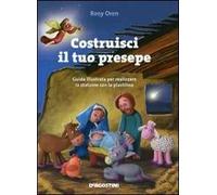 Costruisci il tuo presepe. Guida illustrata per realizzare 12 statuine in plastilina