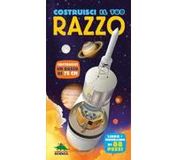 Costruisci il tuo razzo. Ediz. a colori. Con modellino di 88 pezzi