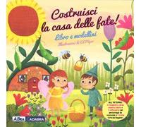 Costruisci la casa delle fate. Ediz. a colori. Con gadget