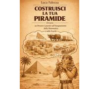 Costruisci La Tua Piramide: Un Pensiero Laterale sull'Insegnamento della Matematica e sulla Scuola
