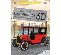 Costruisci l'automobile 3D. La storia delle automobili. Viaggia, conosci, esplora. Ediz. a colori. Con Giocattolo