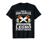 Costruisco Cose di Legno e Bevo Birra Falegname Divertente Maglietta