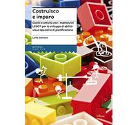 Libri Luisa Salmaso - Costruisco E Imparo. Giochi E Attivita Con I Mattoncini Le