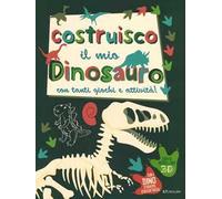 Costruisco il mio dinosauro con tanti giochi e attività! Con adesivi