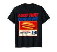 Costruito antage diverso ho ottenuto quel cane in me hot dog Maglietta