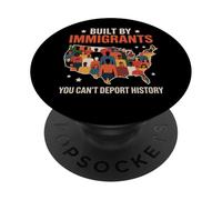 Costruito da immigrati che non puoi deportare la storia PopSockets PopGrip Adesivo