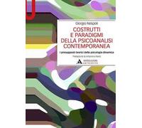 Costrutti e paradigmi della psicoanalisi contemporanea. I presupposti teorici della psicologia dinamica