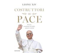 Costruttori di pace. Essere testimoni di fede, amore e unità