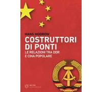 Costruttori di ponti. Le relazioni tra DDR e Cina Popolare