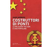 Costruttori di ponti. Le relazioni tra DDR e Cina Popolare