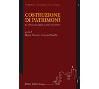 Parbuono Daniele – Costruzione di patrimonio. Le parole degli oggetti e delle convenzioni – Brossura