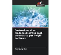 Costruzione di un modello di stress post-traumatico per i vigili del fuoco