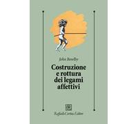 Costruzione e rottura dei legami affettivi