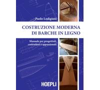 Costruzione moderna di barche in legno. Manuale per progettisti, costruttori e a