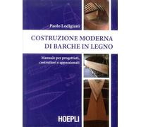Costruzione moderna di barche in legno. Manuale per progettisti, costruttori e a