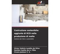 Costruzione sostenibile: aggiunta di RCD nella produzione di malte: Gestione dei rifiuti e sostenibilità