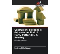 Costruzioni del bene e del male nei libri di Harry Potter di J. K. Rowling: Un'analisi linguistica