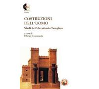 Costruzioni dell'uomo. Studi dell'Accademia Templare