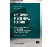 Costruzioni in muratura portante. Progettazione strutturale di nuovi edifici e di interventi sull'esistente ai sensi delle NTC 2018