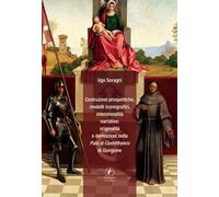 Costruzioni prospettiche, modelli iconografici, intenzionalità narrative: originalità e derivazioni nella Pala di Castelfranco di Giorgione