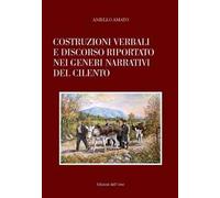 Costruzioni verbali e discorso riportato nei generi narrativi del Cilento. Ediz. critica