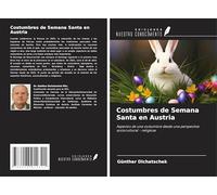 Costumbres de Semana Santa en Austria: Aspectos de una costumbre desde una perspectiva sociocultural - religiosa