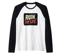 Costume da discorso Ruin My Life Maglia con Maniche Raglan