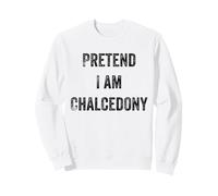 Costume di Halloween Fingere Che Io Sono Calcedonio Minerale Amante Felpa