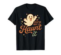 Costume di Halloween If You've Got It Haunt It Maglietta