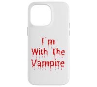Costume divertente per Halloween con scritta "I'm With The Vampire" Custodia per iPhone 14 Pro Max
