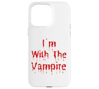 Costume divertente per Halloween con scritta "I'm With The Vampire" Custodia per iPhone 15 Pro Max