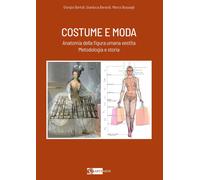 Costume e moda. Anatomia della figura umana vestita. Metodologia e storia
