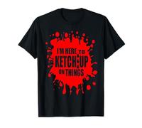 Costume fai da te per ketchup di pomodoro rosso, I'm Here To KetchUp On Things Maglietta