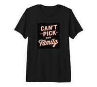 Costume Funny Can't Pick Our Family Statement Maglietta Premium