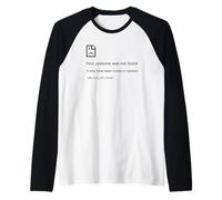 Costume Not Found - Programmer Funny Image PC Error Maglia con Maniche Raglan