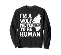Costume Peloso con Scritta I'm A Wolf Pretending To Be Human Low Budget Felpa