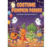 Costume Pumpkin Parade - Funny Halloween Coloring Book for Kids Ages 4-8: Cute pumpkins and happy ghosts wearing silly costumes and celebrating Halloween fun!