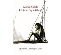 COSTUMI DEGLI ITALIANI - Celati Gianni - 2020 - Quodlibet