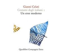 Costumi degli italiani. Un eroe moderno (Vol. 1)