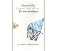 Costumi degli italiani. Vol. 1: Un eroe moderno.